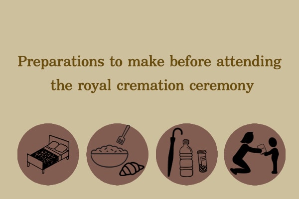 Preparations to make before attending the royal cremation ceremony